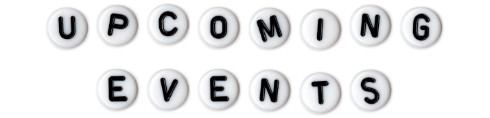 'UPCOMING EVENTS' heading made out of bead lettering